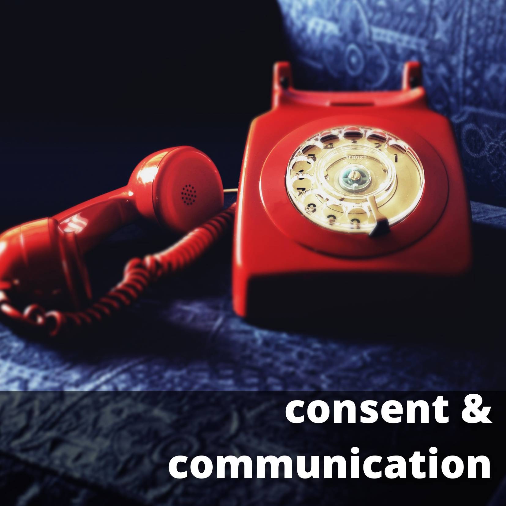 Consent and Communication phone